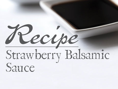 Strawberry Balsamic Sauce