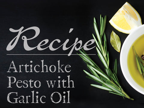 Artichoke Pesto with Garlic Oil
