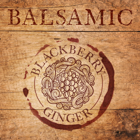 Blackberry Ginger Infused Dark Balsamic